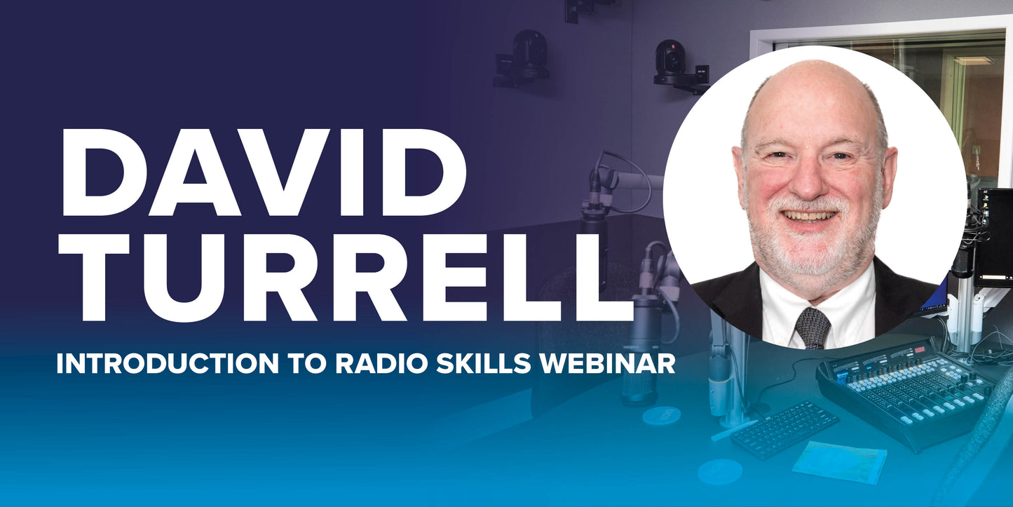 Introduction to Radio Skills webinar with David Turrell