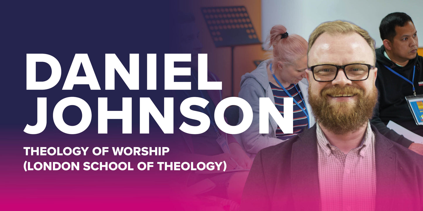 Theology of Worship with Daniel Johnson from LST